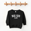 Big Sis Club Toddler Sweatshirt